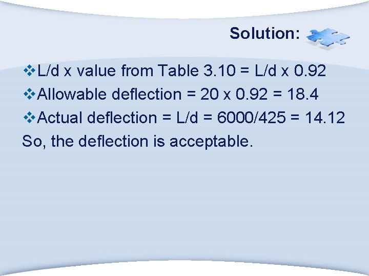Solution: v. L/d x value from Table 3. 10 = L/d x 0. 92