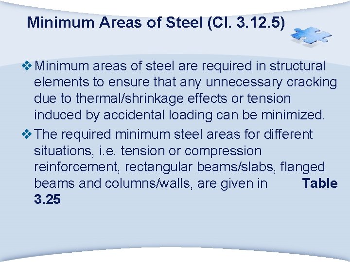 Minimum Areas of Steel (Cl. 3. 12. 5) v Minimum areas of steel are