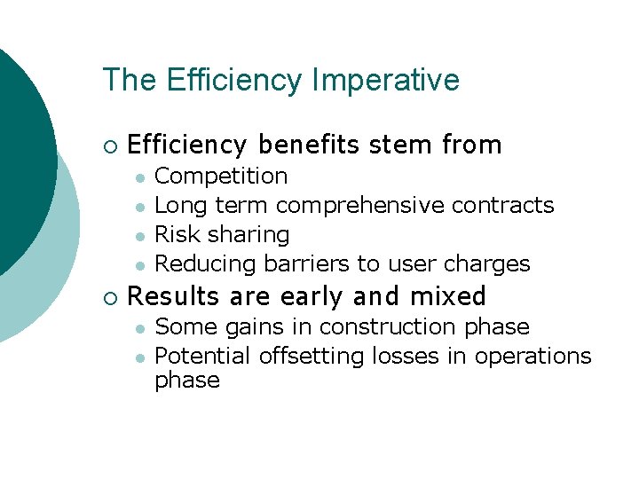 The Efficiency Imperative ¡ Efficiency benefits stem from l l ¡ Competition Long term