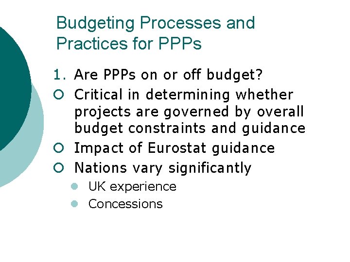 Budgeting Processes and Practices for PPPs 1. Are PPPs on or off budget? ¡