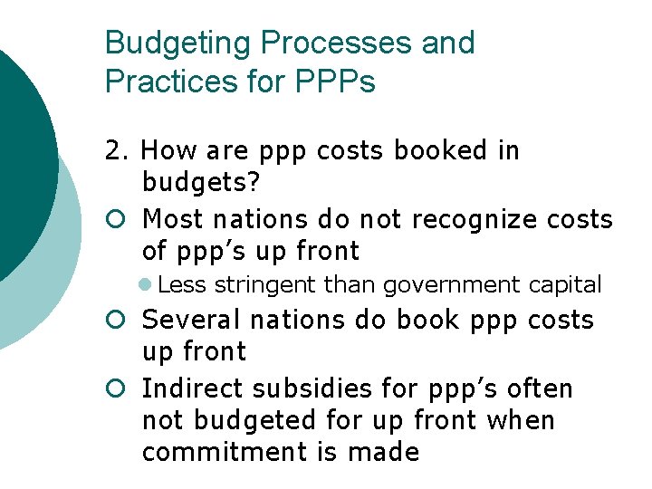 Budgeting Processes and Practices for PPPs 2. How are ppp costs booked in budgets?
