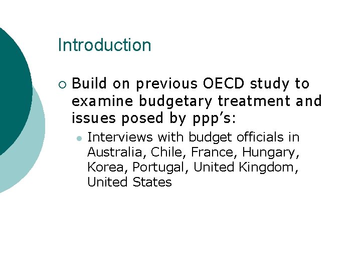 Introduction ¡ Build on previous OECD study to examine budgetary treatment and issues posed
