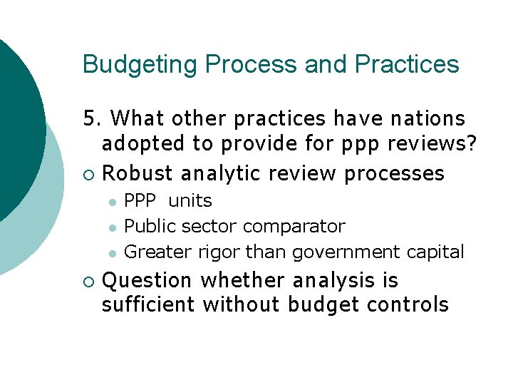 Budgeting Process and Practices 5. What other practices have nations adopted to provide for