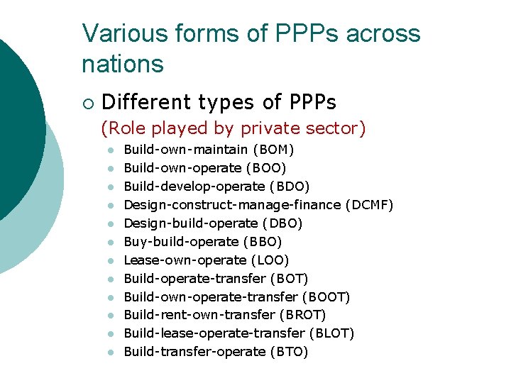 Various forms of PPPs across nations ¡ Different types of PPPs (Role played by