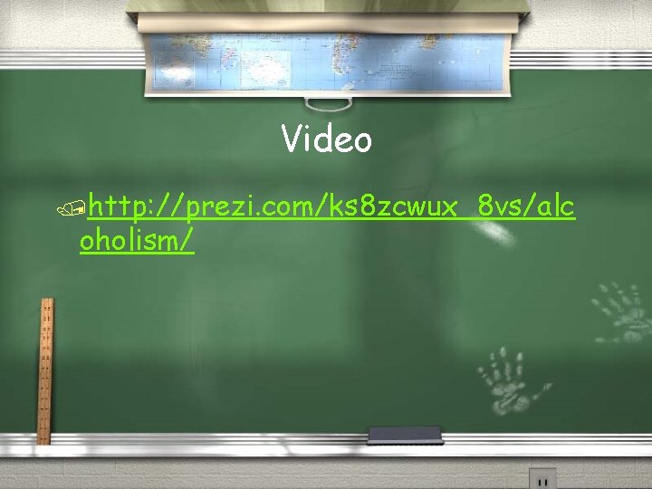 Video /http: //prezi. com/ks 8 zcwux_8 vs/alc oholism/ 
