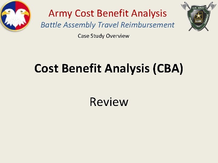 Army Cost Benefit Analysis Battle Assembly Travel Reimbursement Case Study Overview Cost Benefit Analysis