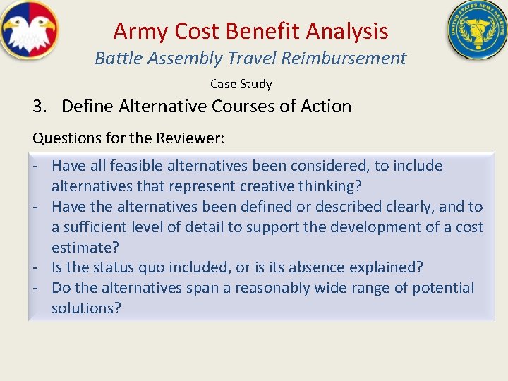 Army Cost Benefit Analysis Battle Assembly Travel Reimbursement Case Study 3. Define Alternative Courses