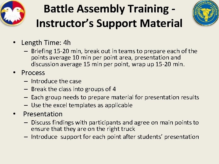 Battle Assembly Training Instructor’s Support Material • Length Time: 4 h – Briefing 15