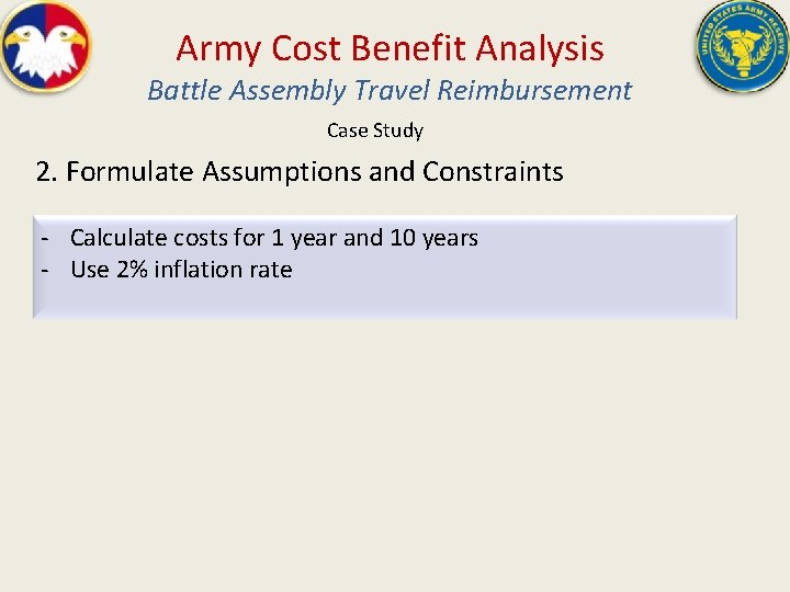 Army Cost Benefit Analysis Battle Assembly Travel Reimbursement Case Study 2. Formulate Assumptions and