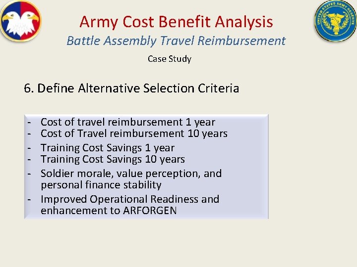 Army Cost Benefit Analysis Battle Assembly Travel Reimbursement Case Study 6. Define Alternative Selection