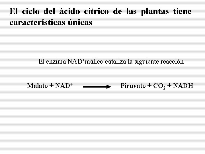 El ciclo del ácido cítrico de las plantas tiene características únicas El enzima NAD+málico