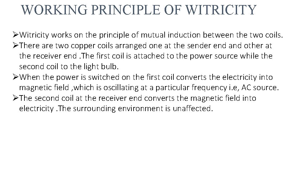 WORKING PRINCIPLE OF WITRICITY ØWitricity works on the principle of mutual induction between the