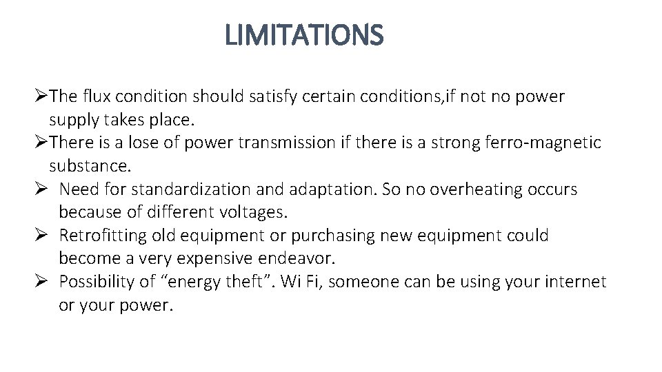 LIMITATIONS ØThe flux condition should satisfy certain conditions, if not no power supply takes