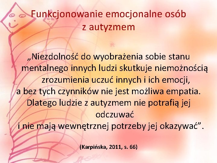 Funkcjonowanie emocjonalne osób z autyzmem „Niezdolność do wyobrażenia sobie stanu mentalnego innych ludzi skutkuje