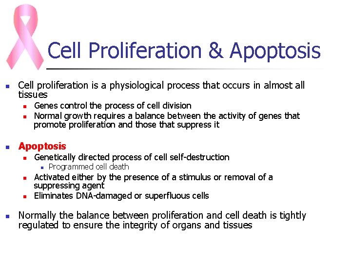 Cell Proliferation & Apoptosis n Cell proliferation is a physiological process that occurs in