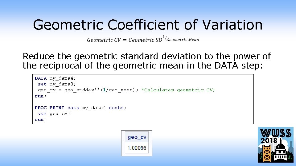 Geometric Coefficient of Variation Reduce the geometric standard deviation to the power of the