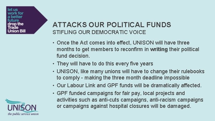 ATTACKS OUR POLITICAL FUNDS STIFLING OUR DEMOCRATIC VOICE • Once the Act comes into