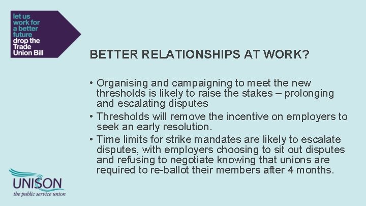 BETTER RELATIONSHIPS AT WORK? • Organising and campaigning to meet the new thresholds is