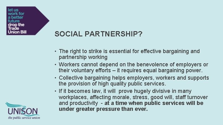 SOCIAL PARTNERSHIP? • The right to strike is essential for effective bargaining and partnership