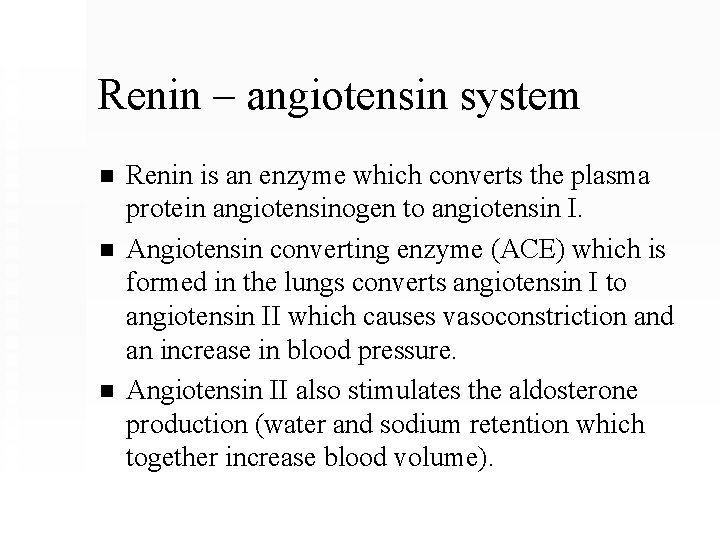 Renin – angiotensin system n n n Renin is an enzyme which converts the