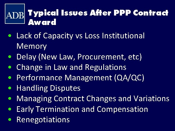 Typical Issues After PPP Contract Award • Lack of Capacity vs Loss Institutional Memory