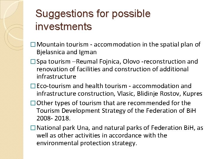 Suggestions for possible investments � Mountain tourism - accommodation in the spatial plan of