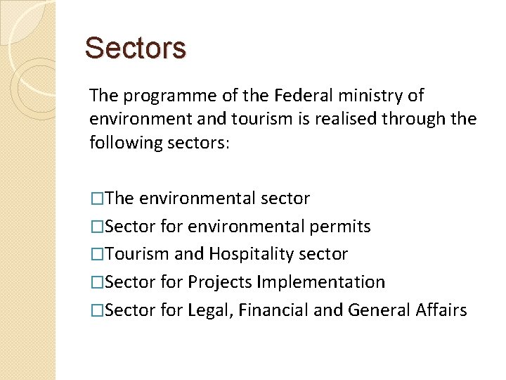 Sectors The programme of the Federal ministry of environment and tourism is realised through