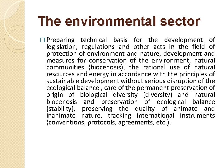 The environmental sector � Preparing technical basis for the development of legislation, regulations and