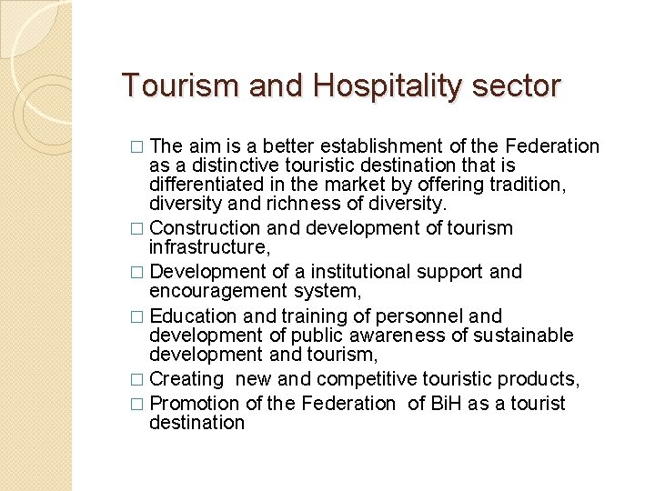 Tourism and Hospitality sector � The aim is a better establishment of the Federation