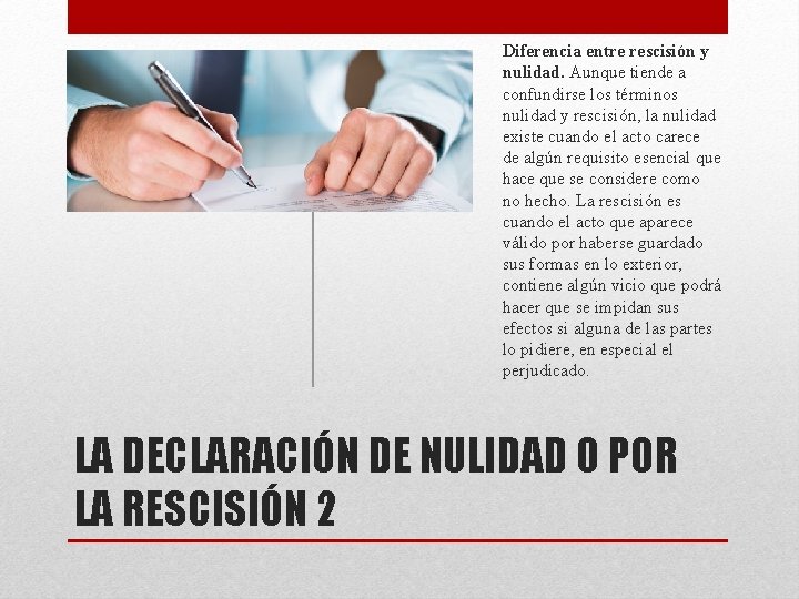 Diferencia entre rescisión y nulidad. Aunque tiende a confundirse los términos nulidad y rescisión,