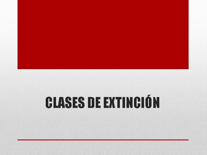 CLASES DE EXTINCIÓN 