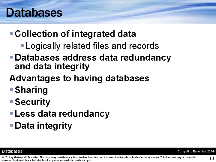 Databases § Collection of integrated data § Logically related files and records § Databases