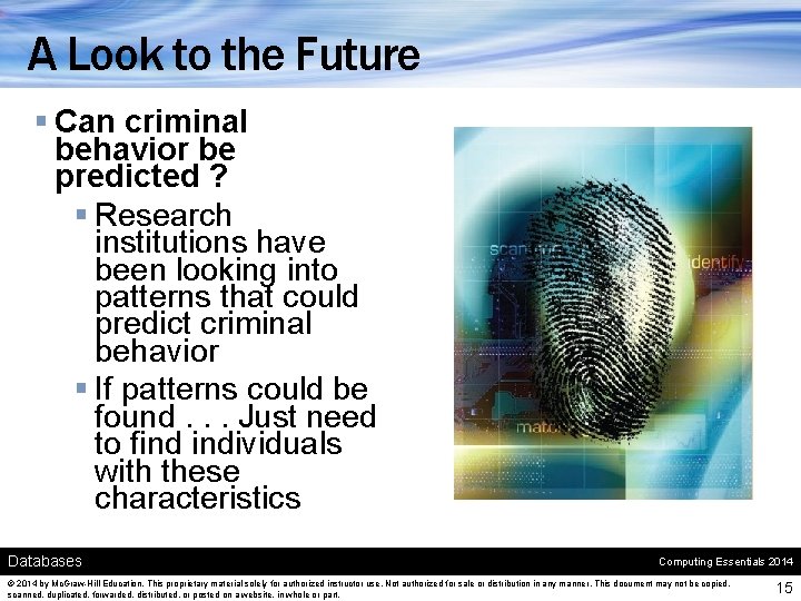 A Look to the Future § Can criminal behavior be predicted ? § Research