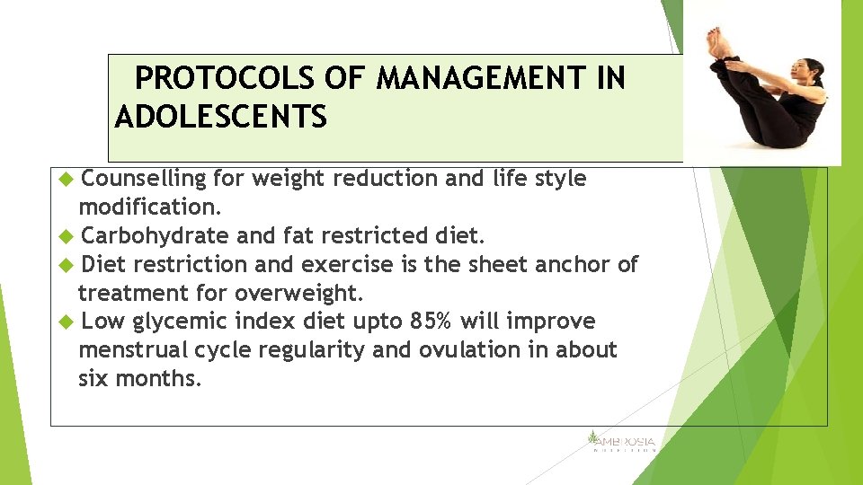 PROTOCOLS OF MANAGEMENT IN ADOLESCENTS Counselling for weight reduction and life style modification. Carbohydrate