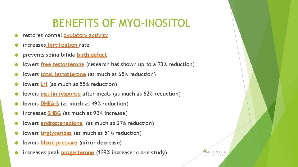 BENEFITS OF MYO-INOSITOL restores normal ovulatory activity increases fertilization rate prevents spina bifida birth