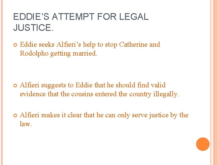 EDDIE’S ATTEMPT FOR LEGAL JUSTICE. Eddie seeks Alfieri’s help to stop Catherine and Rodolpho
