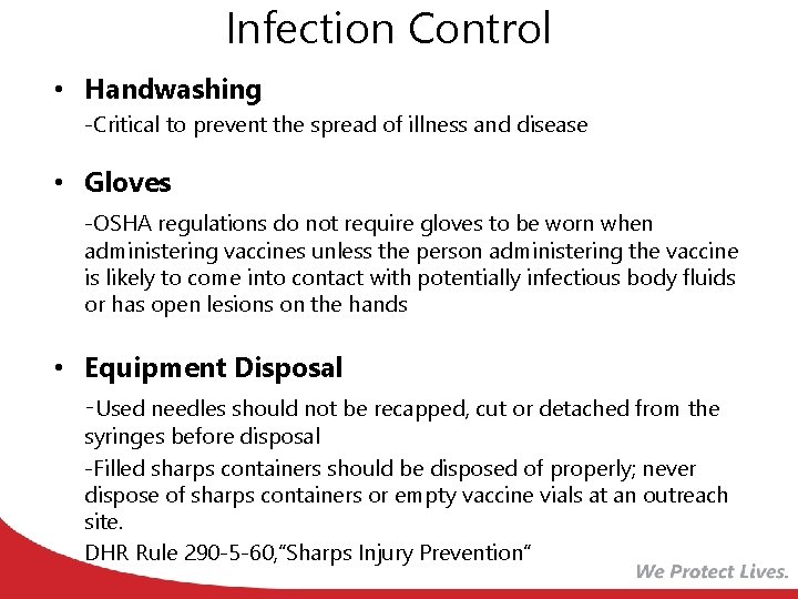 Infection Control • Handwashing -Critical to prevent the spread of illness and disease •