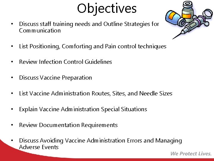 Objectives • Discuss staff training needs and Outline Strategies for Communication • List Positioning,