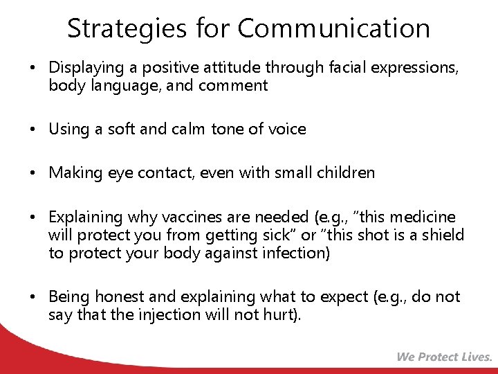 Strategies for Communication • Displaying a positive attitude through facial expressions, body language, and