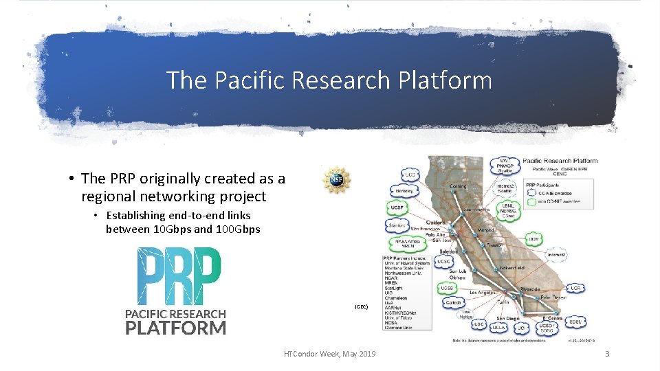 The Pacific Research Platform • The PRP originally created as a regional networking project