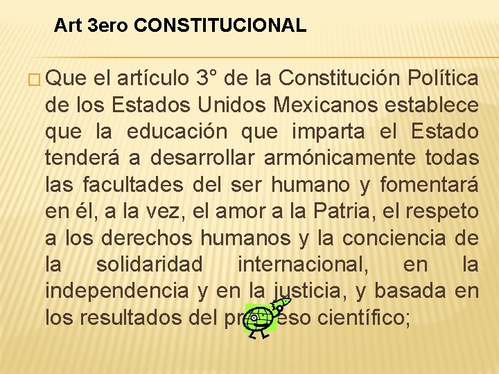 Art 3 ero CONSTITUCIONAL � Que el artículo 3° de la Constitución Política de