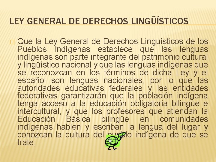 LEY GENERAL DE DERECHOS LINGÜÍSTICOS � Que la Ley General de Derechos Lingüísticos de