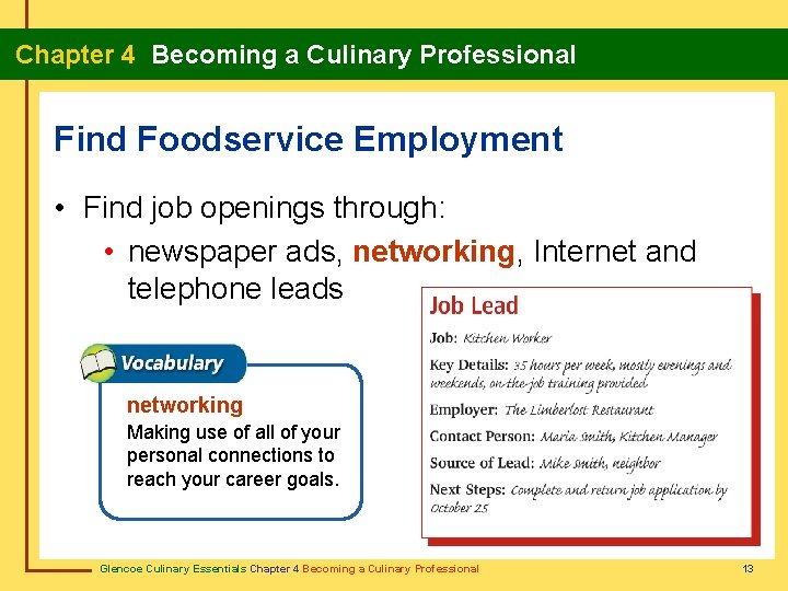 Chapter 4 Becoming a Culinary Professional Find Foodservice Employment • Find job openings through: