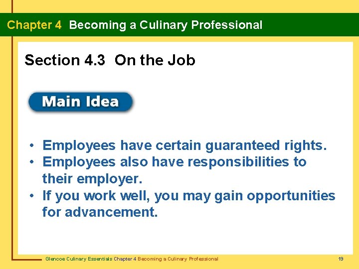Chapter 4 Becoming a Culinary Professional Section 4. 3 On the Job • Employees
