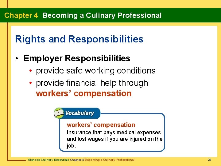 Chapter 4 Becoming a Culinary Professional Rights and Responsibilities • Employer Responsibilities • provide