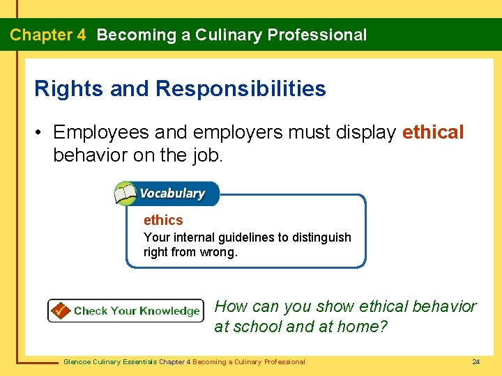 Chapter 4 Becoming a Culinary Professional Rights and Responsibilities • Employees and employers must