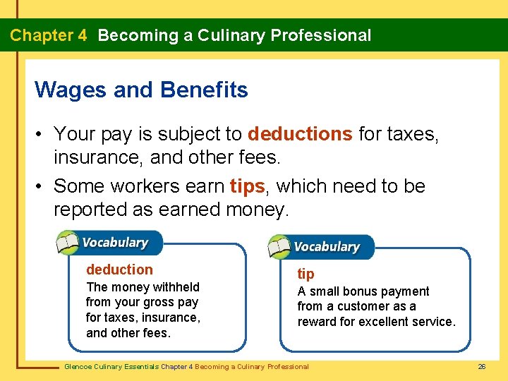 Chapter 4 Becoming a Culinary Professional Wages and Benefits • Your pay is subject