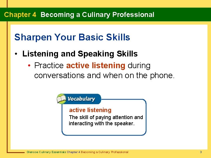 Chapter 4 Becoming a Culinary Professional Sharpen Your Basic Skills • Listening and Speaking