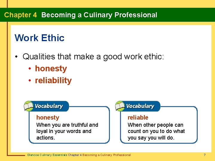 Chapter 4 Becoming a Culinary Professional Work Ethic • Qualities that make a good