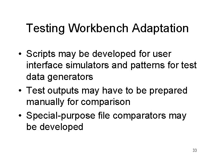 Testing Workbench Adaptation • Scripts may be developed for user interface simulators and patterns